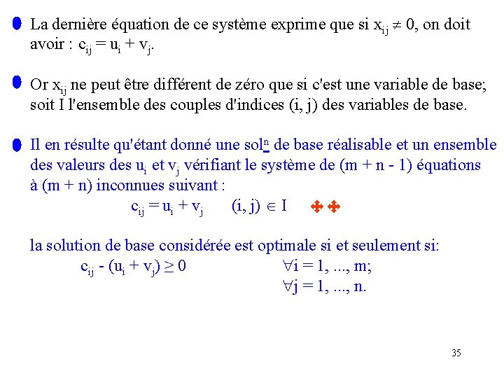 La dernière équation de ce système exprime que si xij 0, on doit avoir