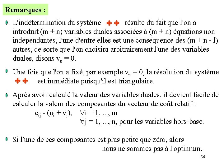 Remarques : L'indétermination du système résulte du fait que l'on a introduit (m +