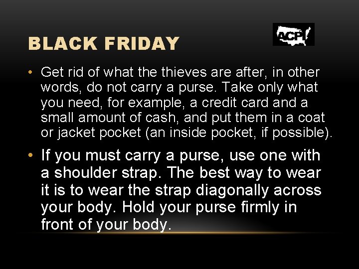 BLACK FRIDAY • Get rid of what the thieves are after, in other words,