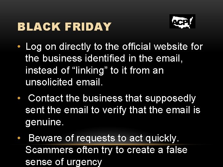 BLACK FRIDAY • Log on directly to the official website for the business identified