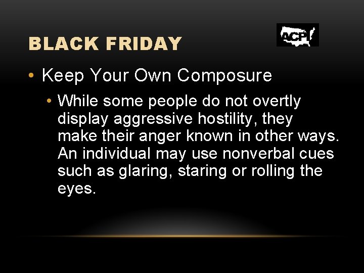 BLACK FRIDAY • Keep Your Own Composure • While some people do not overtly