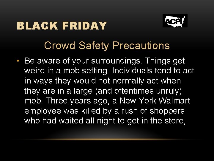BLACK FRIDAY Crowd Safety Precautions • Be aware of your surroundings. Things get weird
