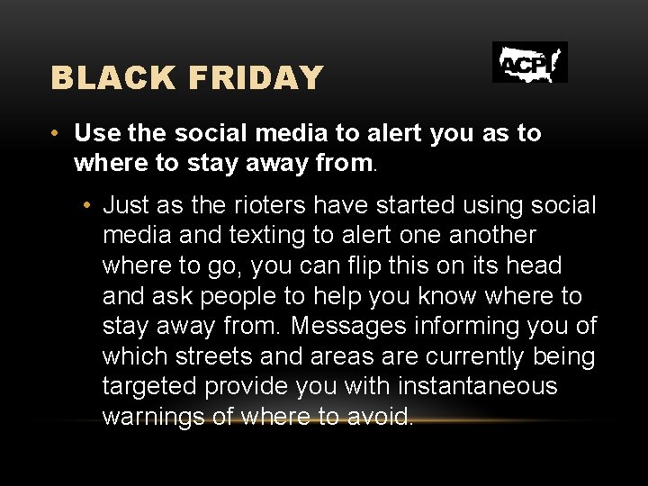 BLACK FRIDAY • Use the social media to alert you as to where to