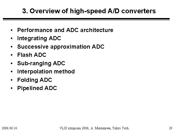 3. Overview of high-speed A/D converters • • Performance and ADC architecture Integrating ADC