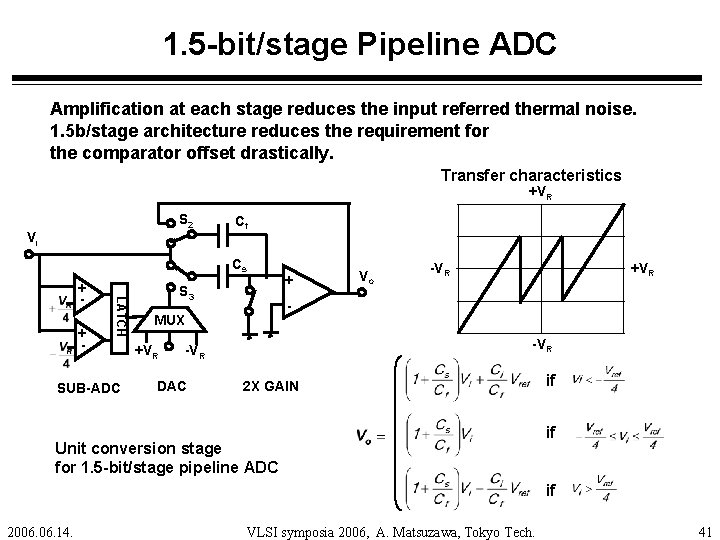 1. 5 -bit/stage Pipeline ADC Amplification at each stage reduces the input referred thermal