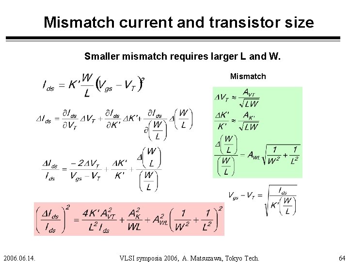 Mismatch current and transistor size Smaller mismatch requires larger L and W. Mismatch 2006.