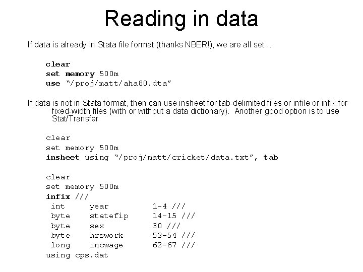 Reading in data If data is already in Stata file format (thanks NBER!), we