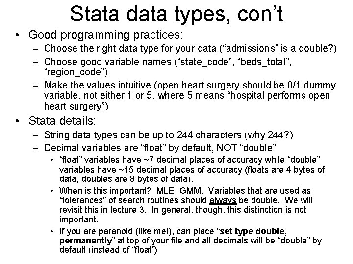 Stata data types, con’t • Good programming practices: – Choose the right data type