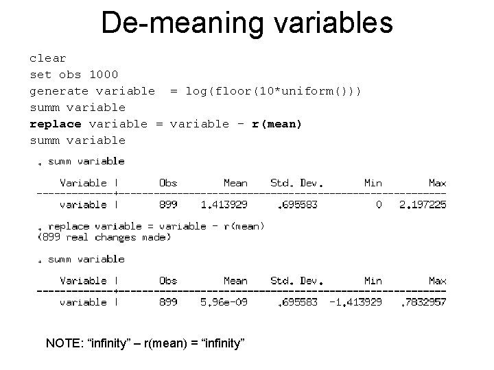De-meaning variables clear set obs 1000 generate variable = log(floor(10*uniform())) summ variable replace variable