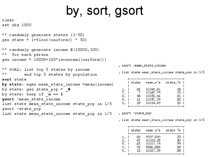 by, sort, gsort clear set obs 1000 ** randomly generate states (1 -50) gen