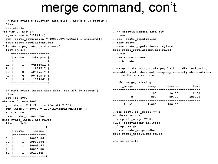 merge command, con’t. ** make state population data file (only for 45 states!). Clear.