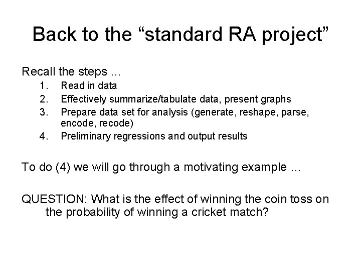 Back to the “standard RA project” Recall the steps … 1. 2. 3. 4.