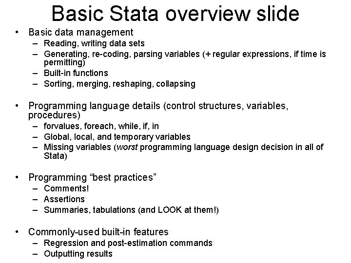 Basic Stata overview slide • Basic data management – Reading, writing data sets –