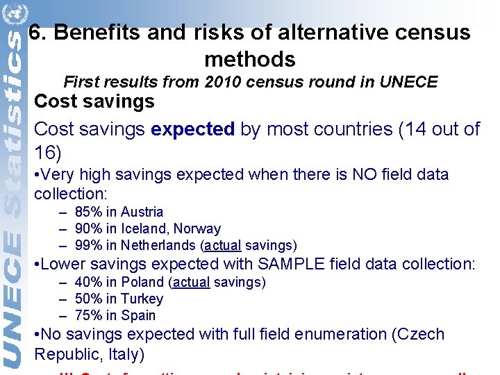 6. Benefits and risks of alternative census methods First results from 2010 census round