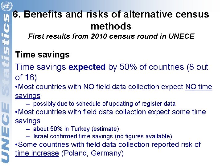 6. Benefits and risks of alternative census methods First results from 2010 census round