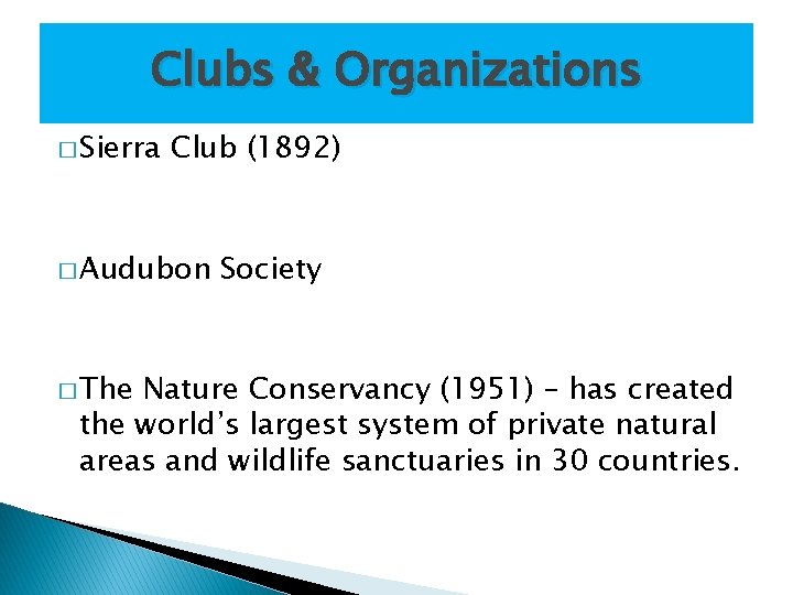 Clubs & Organizations � Sierra Club (1892) � Audubon � The Society Nature Conservancy