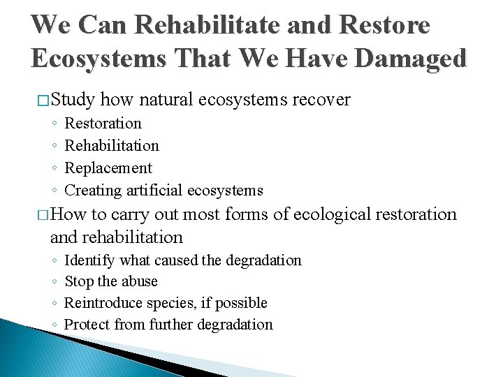We Can Rehabilitate and Restore Ecosystems That We Have Damaged � Study ◦ ◦