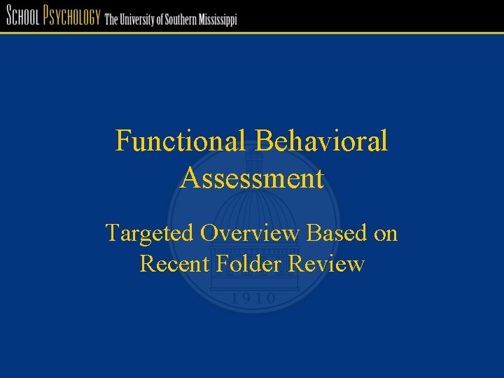 Functional Behavioral Assessment Targeted Overview Based on Recent Folder Review 