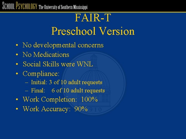 FAIR-T Preschool Version • • No developmental concerns No Medications Social Skills were WNL