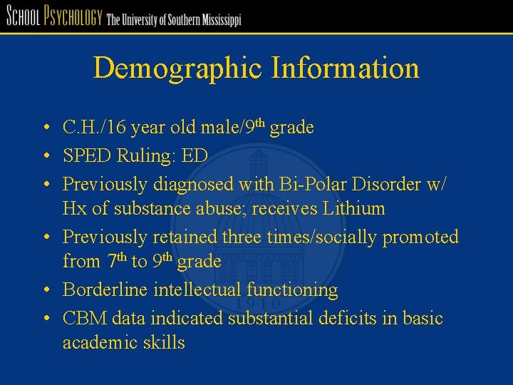 Demographic Information • C. H. /16 year old male/9 th grade • SPED Ruling: