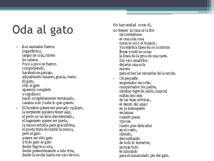 Oda al gato • • Los animales fueron imperfectos, largos de cola, tristes de