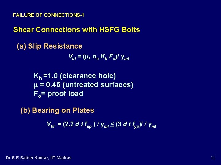 FAILURE OF CONNECTIONS-1 Shear Connections with HSFG Bolts (a) Slip Resistance Vsf = (µf