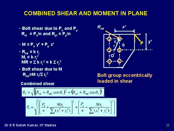 COMBINED SHEAR AND MOMENT IN PLANE • Bolt shear due to Px and Py