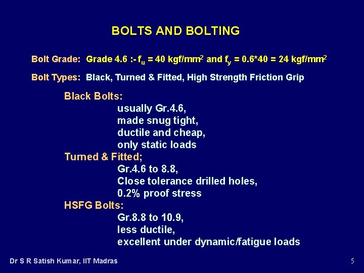 BOLTS AND BOLTING Bolt Grade: Grade 4. 6 : - fu = 40 kgf/mm