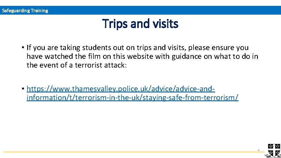 Safeguarding Training Trips and visits • If you are taking students out on trips