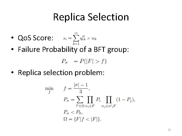Replica Selection • Qo. S Score: • Failure Probability of a BFT group: •