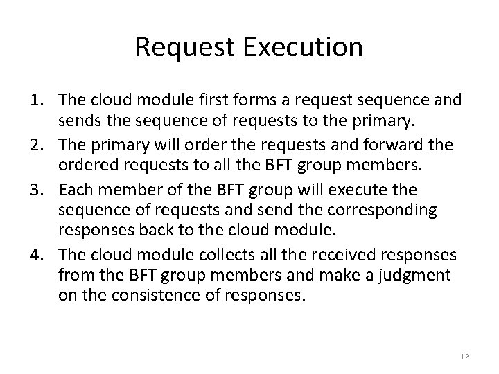 Request Execution 1. The cloud module first forms a request sequence and sends the