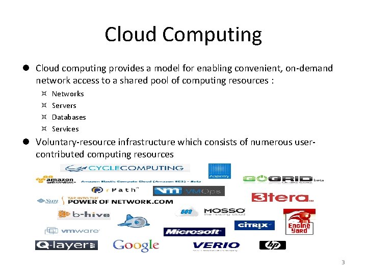 Cloud Computing l Cloud computing provides a model for enabling convenient, on-demand network access