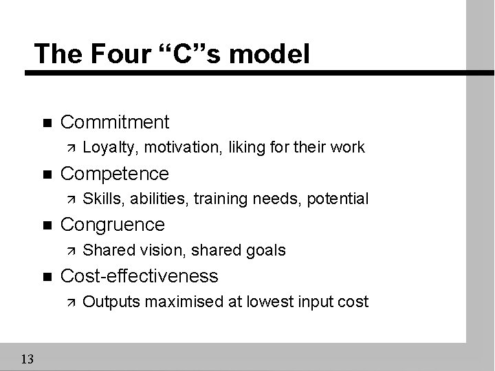 The Four “C”s model n Commitment ä n Competence ä n Shared vision, shared