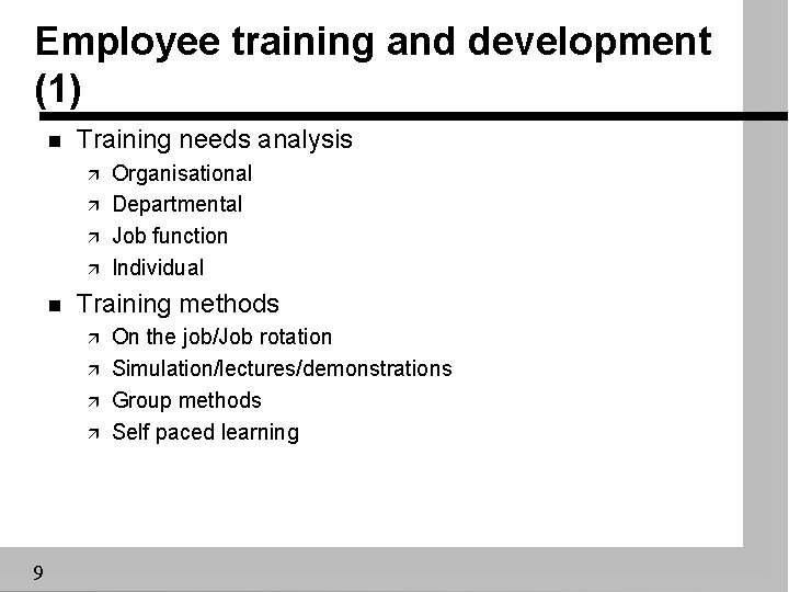 Employee training and development (1) n Training needs analysis ä ä n Training methods