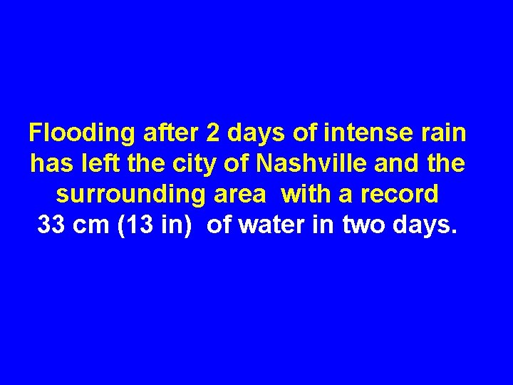 Flooding after 2 days of intense rain has left the city of Nashville and