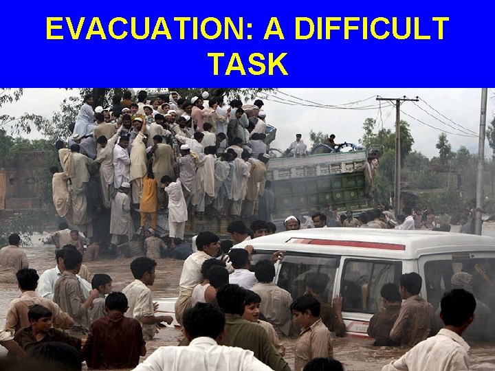 EVACUATION: A DIFFICULT TASK 