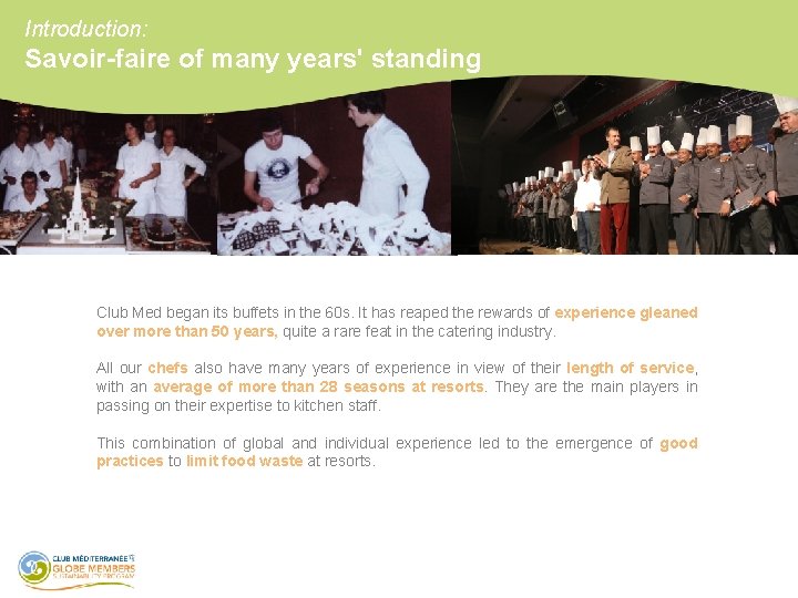 Introduction: Savoir-faire of many years' standing Club Med began its buffets in the 60