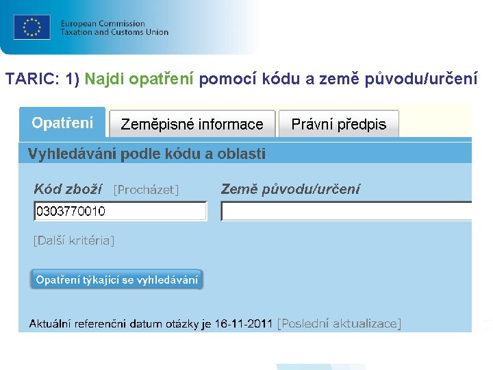 TARIC: 1) Najdi opatření pomocí kódu a země původu/určení 