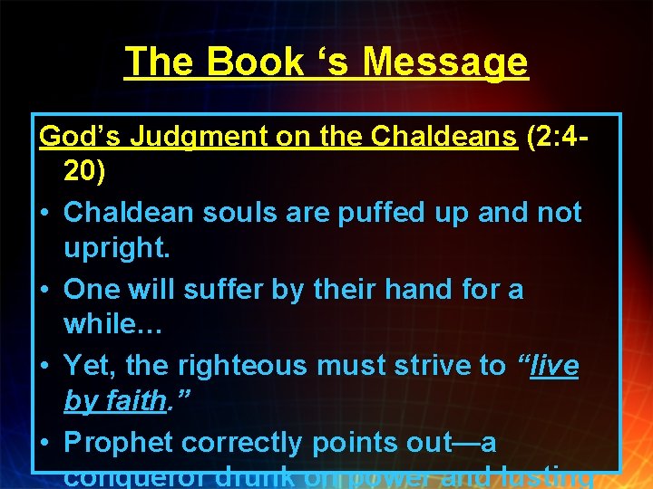 The Book ‘s Message God’s Judgment on the Chaldeans (2: 420) • Chaldean souls