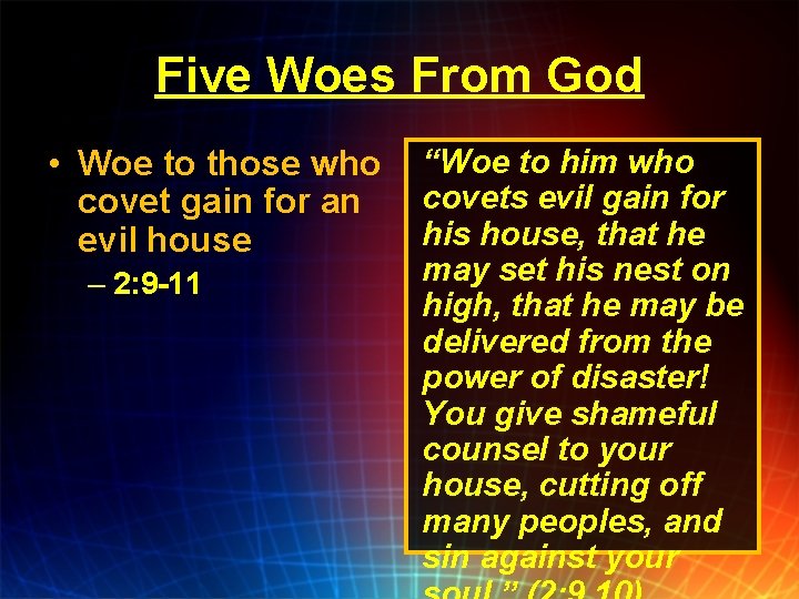 Five Woes From God • Woe to those who covet gain for an evil