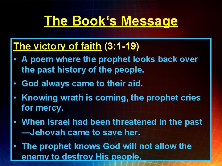 The Book‘s Message The victory of faith (3: 1 -19) • A poem where