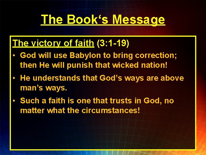 The Book‘s Message The victory of faith (3: 1 -19) • God will use