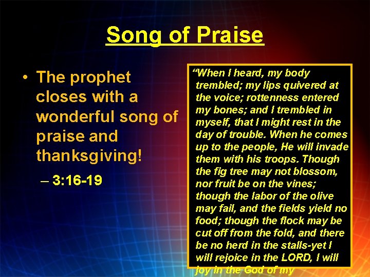 Song of Praise • The prophet closes with a wonderful song of praise and