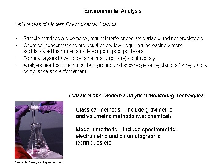 Environmental Analysis Uniqueness of Modern Environmental Analysis • • Sample matrices are complex, matrix