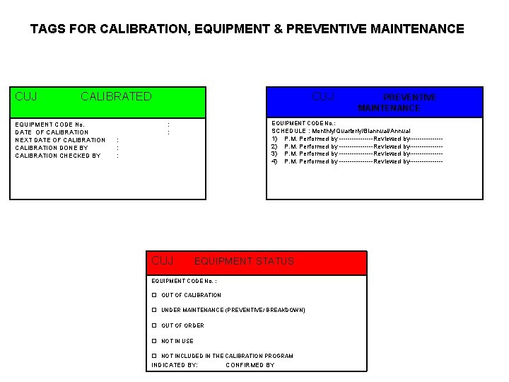  TAGS FOR CALIBRATION, EQUIPMENT & PREVENTIVE MAINTENANCE CUJ CALIBRATED CUJ PREVENTIVE MAINTENANCE EQUIPMENT