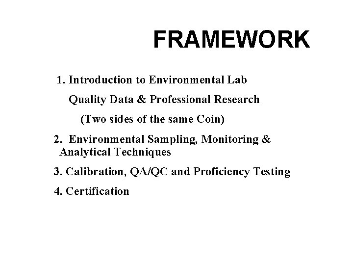 FRAMEWORK 1. Introduction to Environmental Lab Quality Data & Professional Research (Two sides of