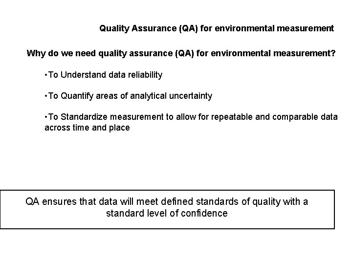 Quality Assurance (QA) for environmental measurement Why do we need quality assurance (QA) for