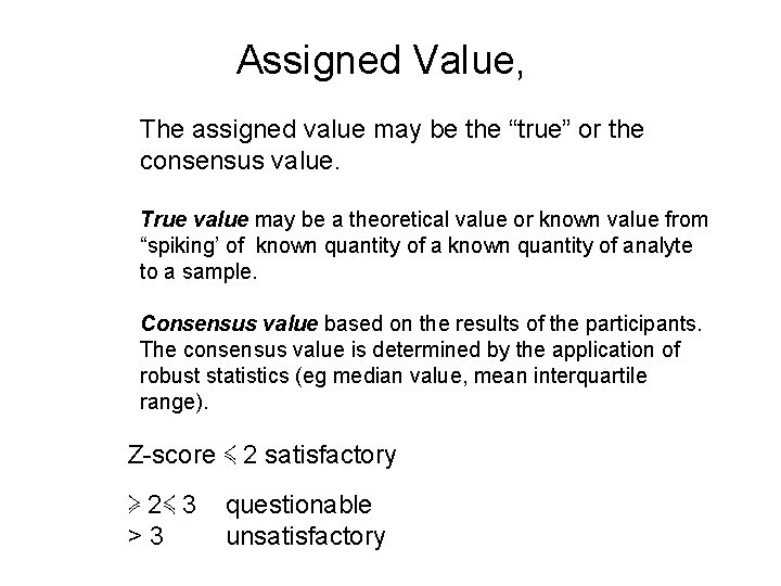 Assigned Value, The assigned value may be the “true” or the consensus value. True