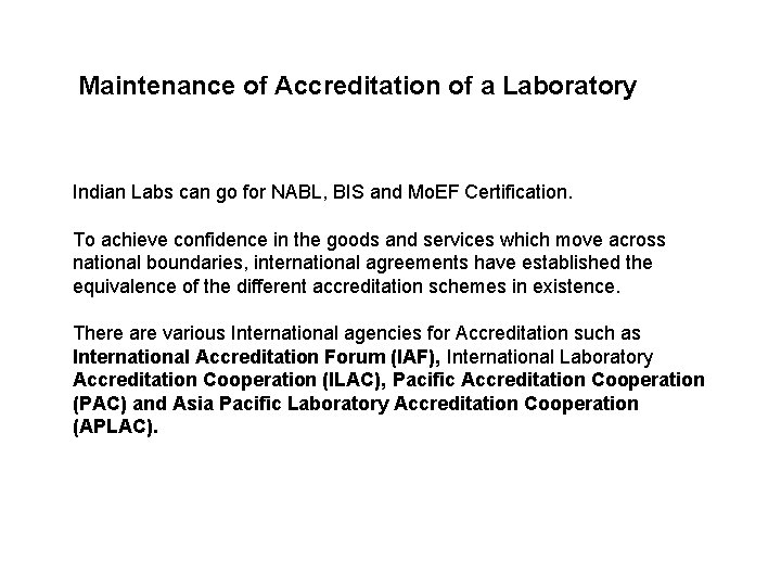 Maintenance of Accreditation of a Laboratory Indian Labs can go for NABL, BIS and