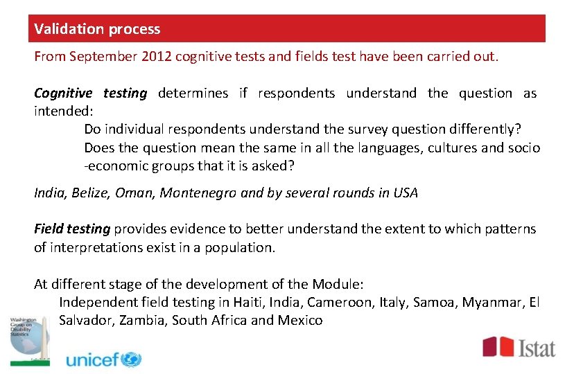 Validation process From September 2012 cognitive tests and fields test have been carried out.